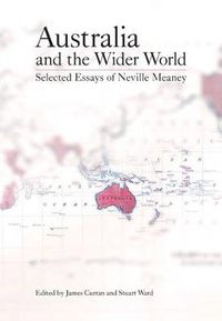 Cover image for Australia and the Wider World: Selected Essays of Neville Meaney