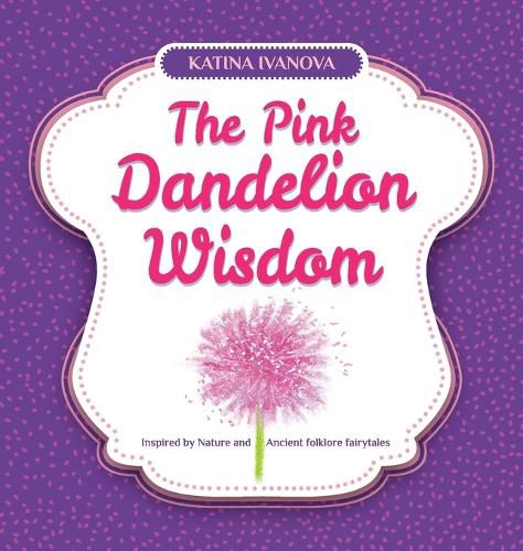 Cover image for The Pink Dandelion Wisdom