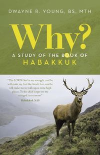 Cover image for Why? A Study of the Book of Habakkuk