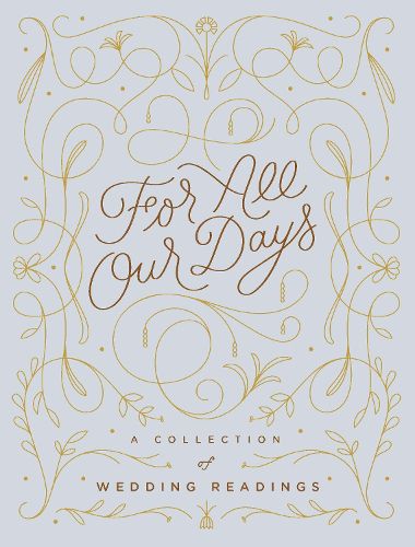 Cover image for For All Our Days: A Collection of Wedding Readings