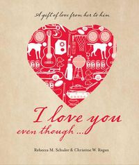 Cover image for I Love You Even Though...