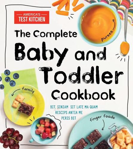 The Complete Baby and Toddler Cookbook: The Very Best Purees, Finger Foods, and Toddler Meals for Happy Families