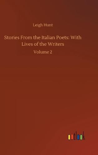 Cover image for Stories From the Italian Poets: With Lives of the Writers: Volume 2