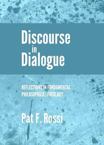 Cover image for Discourse in Dialogue: Reflections in Fundamental Philosophical Theology