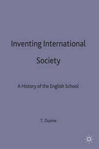 Cover image for Inventing International Society: A History of the English School