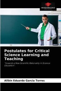 Cover image for Postulates for Critical Science Learning and Teaching