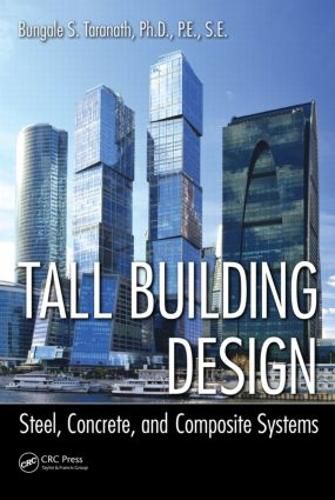 Cover image for Tall Building Design: Steel, Concrete, and Composite Systems