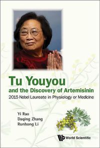 Cover image for Tu Youyou And The Discovery Of Artemisinin: 2015 Nobel Laureate In Physiology Or Medicine