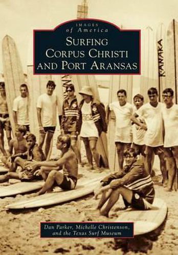 Cover image for Surfing Corpus Christi and Port Aransas