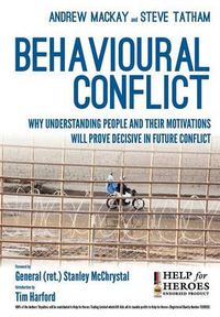 Cover image for Behavioural Conflict: Why Understanding People and Their Motives Will Prove Decisive in Future Conflict