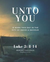 Cover image for Luke 2: 8-14 Unto You: Bible Memorization Study Guide in King James 8x10
