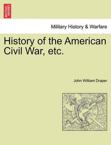 Cover image for History of the American Civil War, Etc.