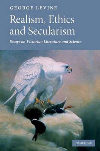 Cover image for Realism, Ethics and Secularism: Essays on Victorian Literature and Science