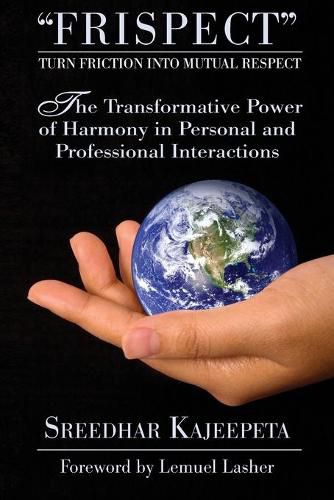 Cover image for FRISPECT - Turn Friction into Mutual Respect: The Transformative Power of Harmony in Personal and Professional Interactions