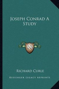 Cover image for Joseph Conrad a Study