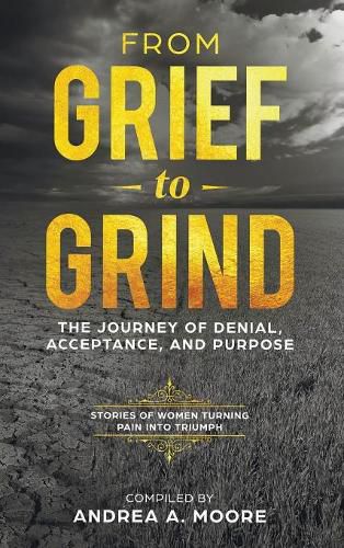 Cover image for From Grief to Grind: The Journey of Denial, Acceptance, and Purpose