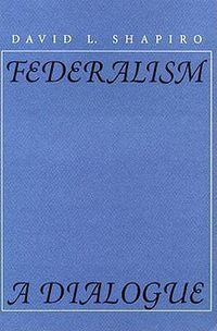 Cover image for Federalism: A Dialogue