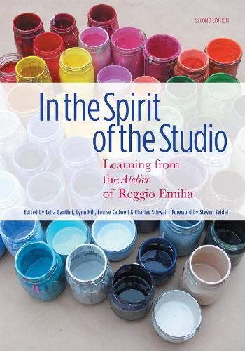 Cover image for In the Spirit of the Studio: Learning from the Atelier of Reggio Emilia