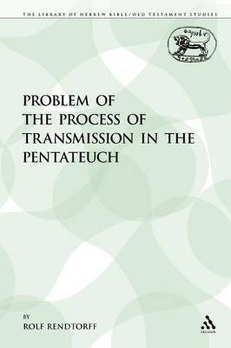 Cover image for The Problem of the Process of Transmission in the Pentateuch