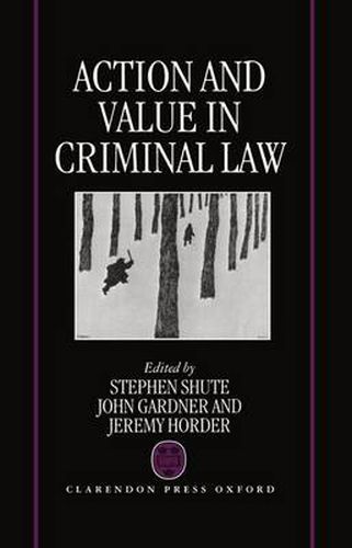 Cover image for Action and Value in Criminal Law