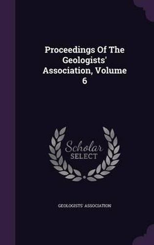 Cover image for Proceedings of the Geologists' Association, Volume 6