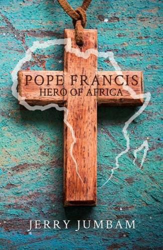 Cover image for Pope Francis: Hero of Africa