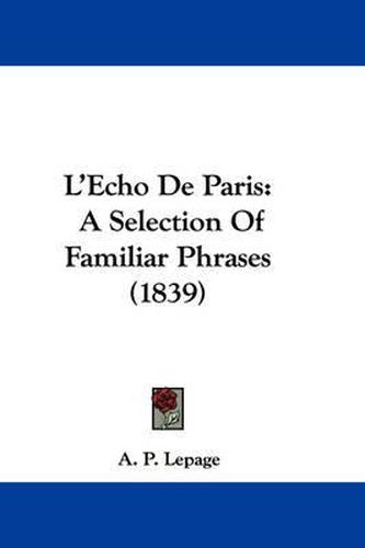 Cover image for L'Echo de Paris: A Selection of Familiar Phrases (1839)