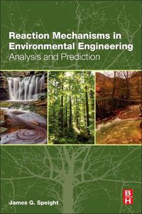 Cover image for Reaction Mechanisms in Environmental Engineering: Analysis and Prediction