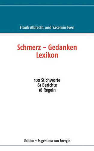 Cover image for Schmerz - Gedanken Lexikon: 100 Stichworte 61 Berichte 18 Regeln