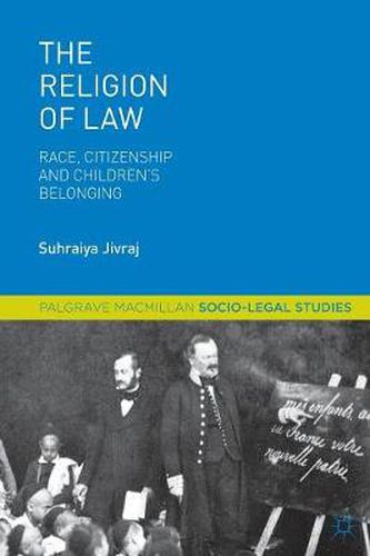 Cover image for The Religion of Law: Race, Citizenship and Children's Belonging