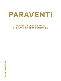 Cover image for Paraventi - Folding Screens from the 17th to 21st Century
