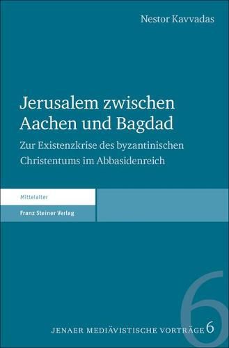 Cover image for Jerusalem Zwischen Aachen Und Bagdad: Zur Existenzkrise Des Byzantinischen Christentums Im Abbasidenreich