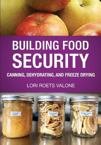 Cover image for Building Food Security: Canning, Dehydrating, and Freeze Drying