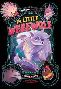 Cover image for The Little Werewolf: A Graphic Novel