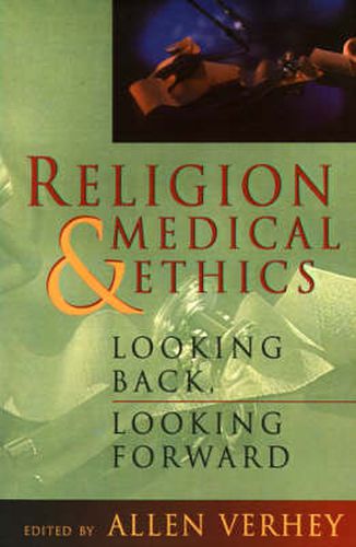 Cover image for Religion and Medical Ethics: Looking Backward, Looking Forward