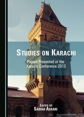 Cover image for Studies on Karachi: Papers Presented at the Karachi Conference 2013