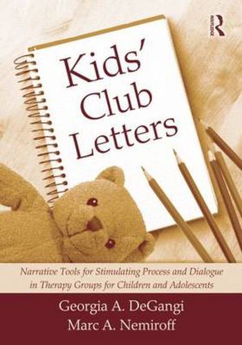 Cover image for Kids' Club Letters: Narrative Tools for Stimulating Process and Dialogue in Therapy Groups for Children and Adolescents