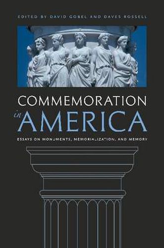 Cover image for Commemoration in America: Essays on Monuments, Memorialization and Memory