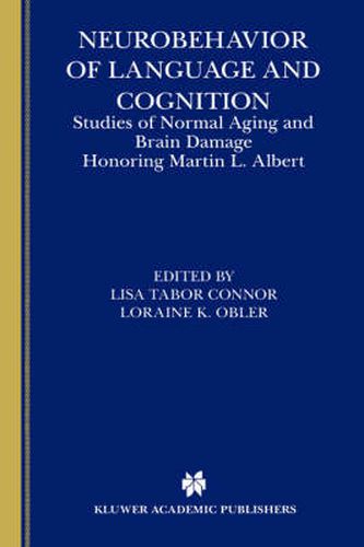 Neurobehavior of Language and Cognition: Studies of Normal Aging and Brain Damage