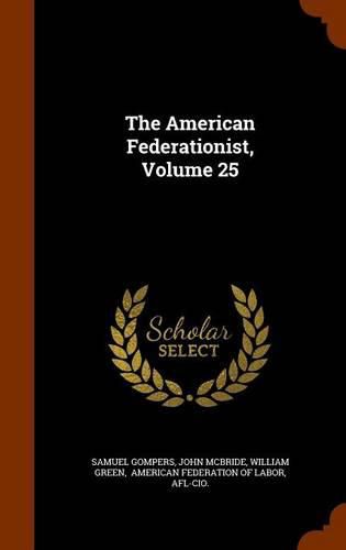 The American Federationist, Volume 25