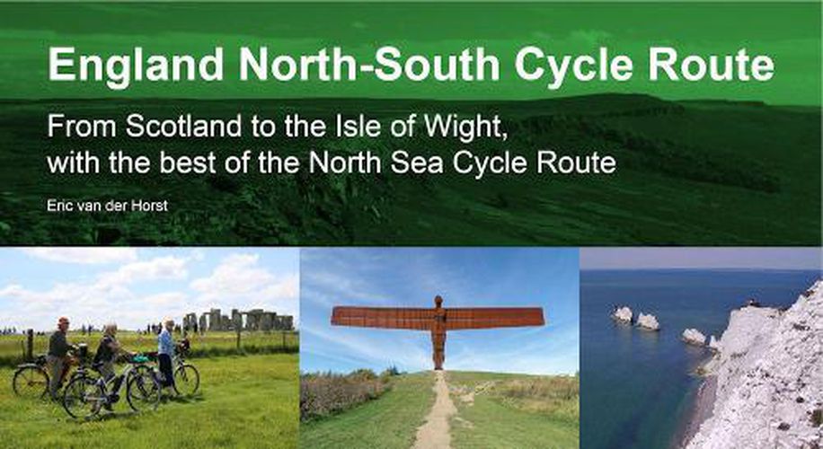 Cover image for England North - South Cycle Route: From Scotland to the Isle of Wight, with the best of the North Sea Cycle Route