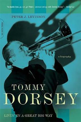 Cover image for Tommy Dorsey: Livin' in a Great Big Way