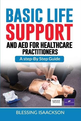 Cover image for Basic Life Support and AED for HealthCare Practitioners