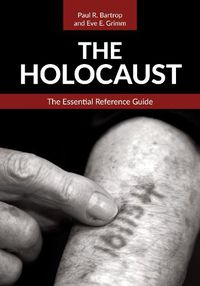 Cover image for The Holocaust: The Essential Reference Guide