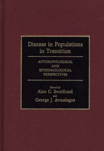 Cover image for Disease in Populations in Transition: Anthropological and Epidemiological Perspectives