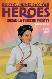 Cover image for Susan La Flesche Picotte: Discovering History's Heroes