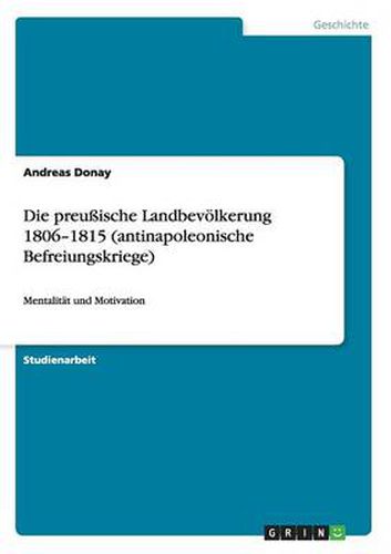 Cover image for Die preussische Landbevoelkerung 1806-1815 (antinapoleonische Befreiungskriege): Mentalitat und Motivation