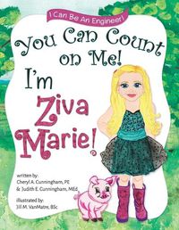 Cover image for You Can Count On Me! I'm Ziva Marie!