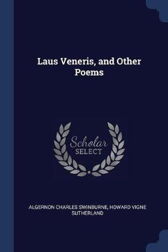 Laus Veneris, and Other Poems