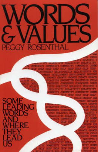 Cover image for Words and Values: Some Leading Words and Where They Lead Us